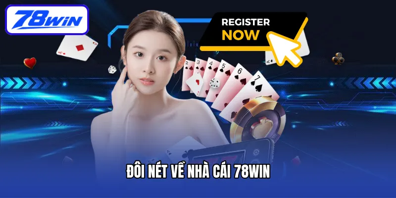 Đôi nét về nhà cái 78win