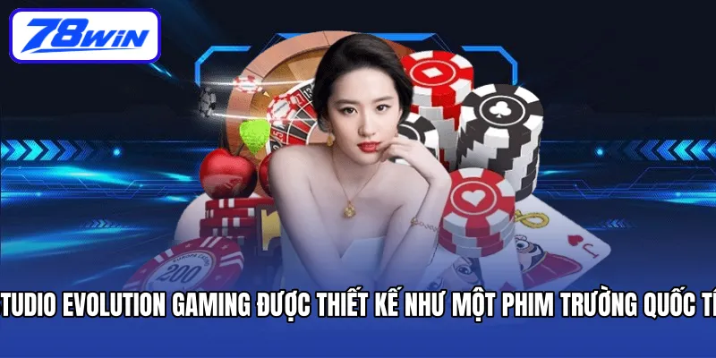Studio Evolution Gaming được thiết kế như một phim trường quốc tế